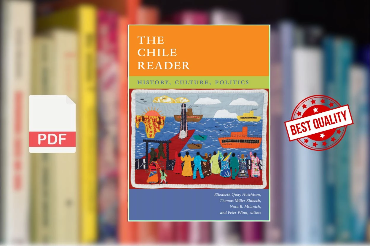 Cover for The Chile Reader History, Culture, Politics (Latin America Readers) (Elizabeth Quay Hutchison, Thomas Miller Klubock etc.)