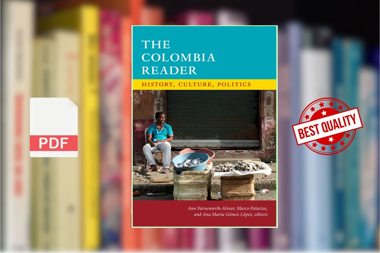 Cover for The Colombia Reader History, Culture, Politics (Latin America Readers) (Ann Farnsworth-Alvear, Marco Palacios etc.)