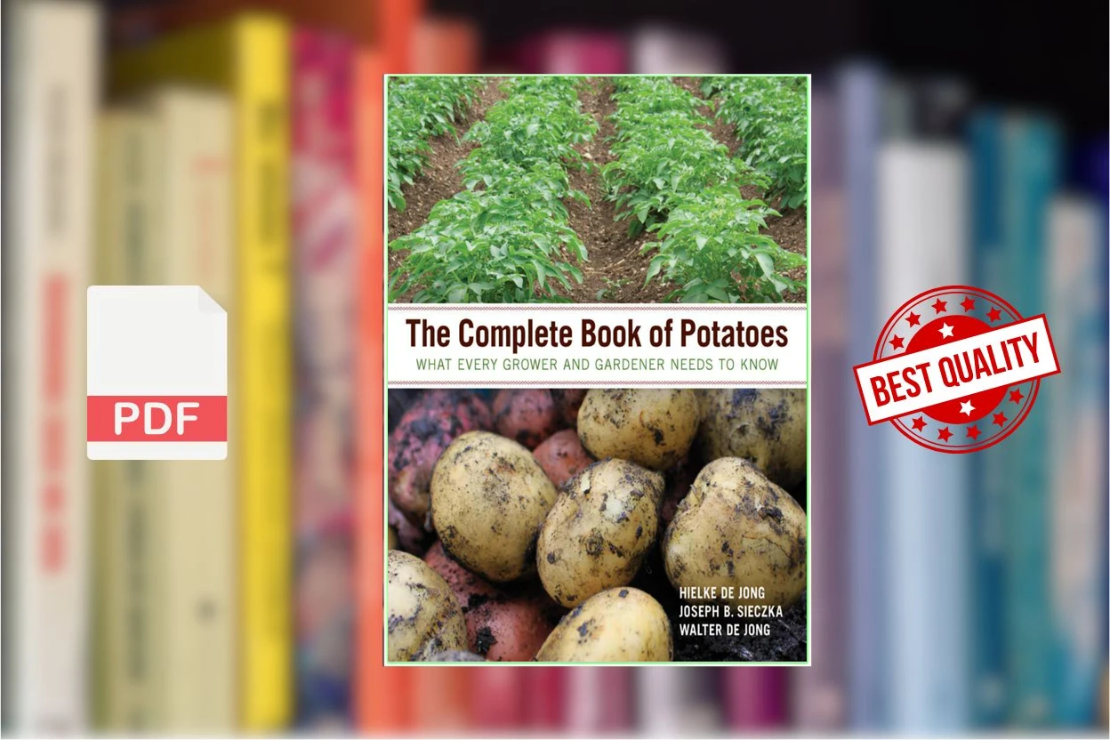 Cover for The Complete Book of Potatoes What Every Grower and Gardener Needs to Know (Hielke De Jong, Joseph B. Sieczka etc.)