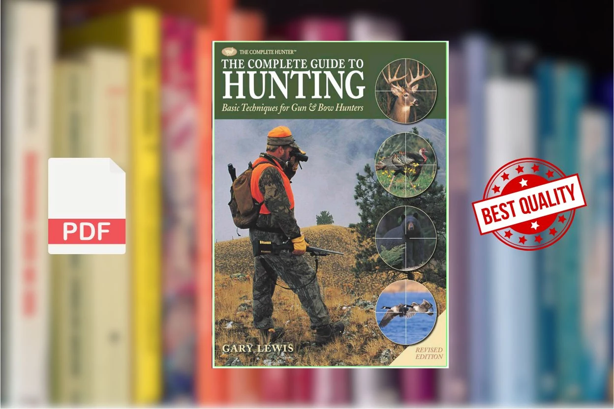 Cover for The Complete Guide to Hunting Basic Techniques for Gun  Bow Hunters (Gary Lewis)