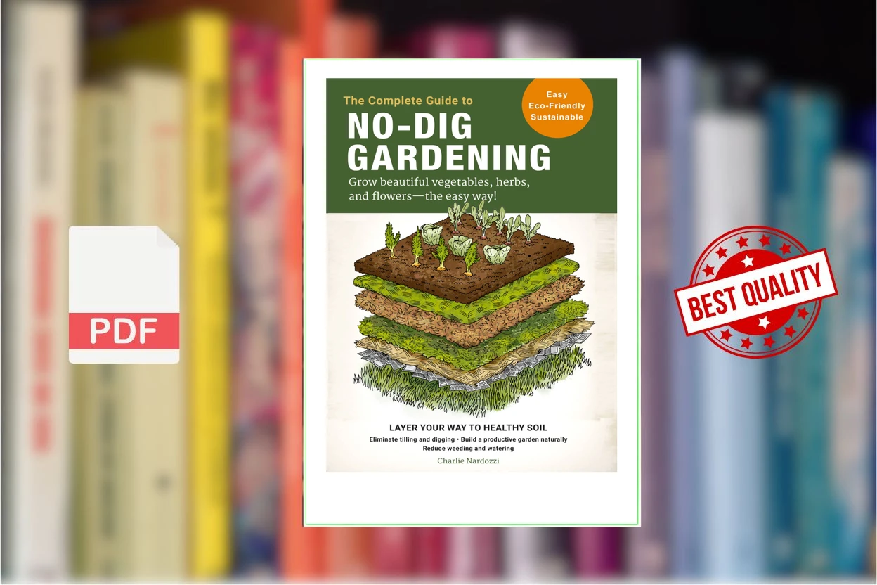 Cover for The Complete Guide to No-Dig Gardening Grow beautiful vegetables, herbs, and flowers - the easy way (Charlie Nardozzi)