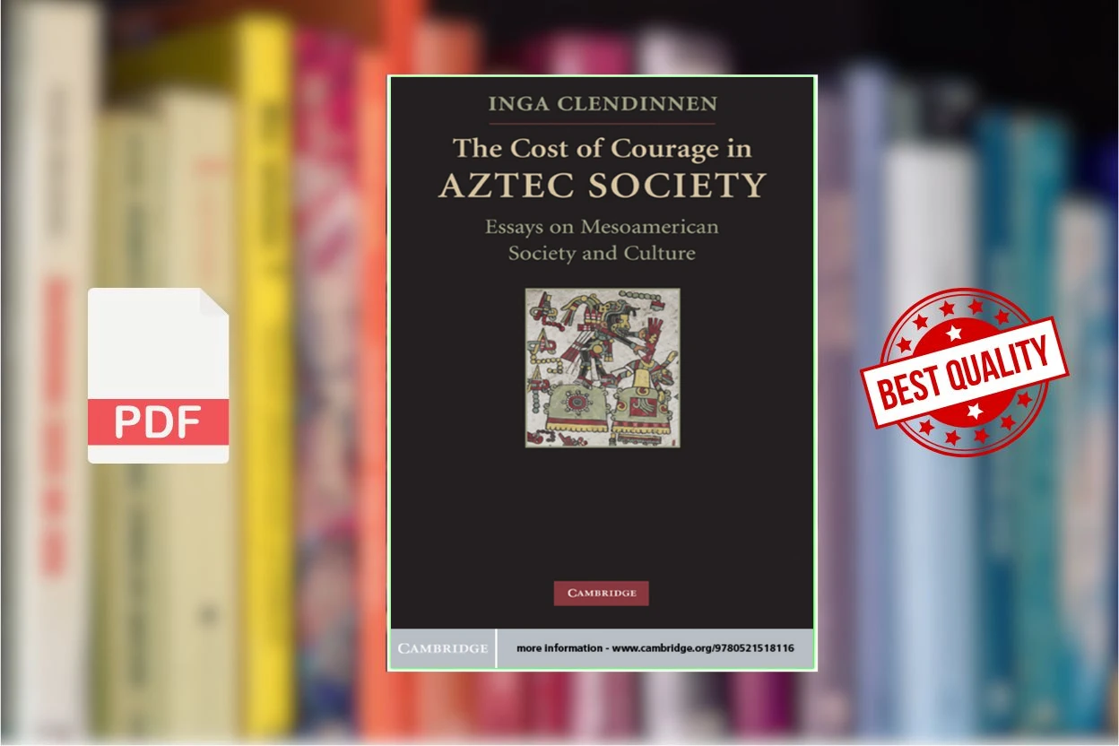 Cover for The Cost of Courage in Aztec Society Essays on Mesoamerican Society and Culture (Inga Clendinnen)