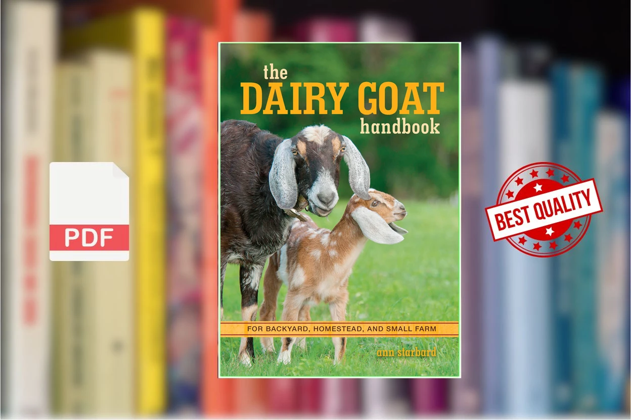 Cover for The Dairy Goat Handbook For Backyard, Homestead, and Small Farm (Ann Starbard)
