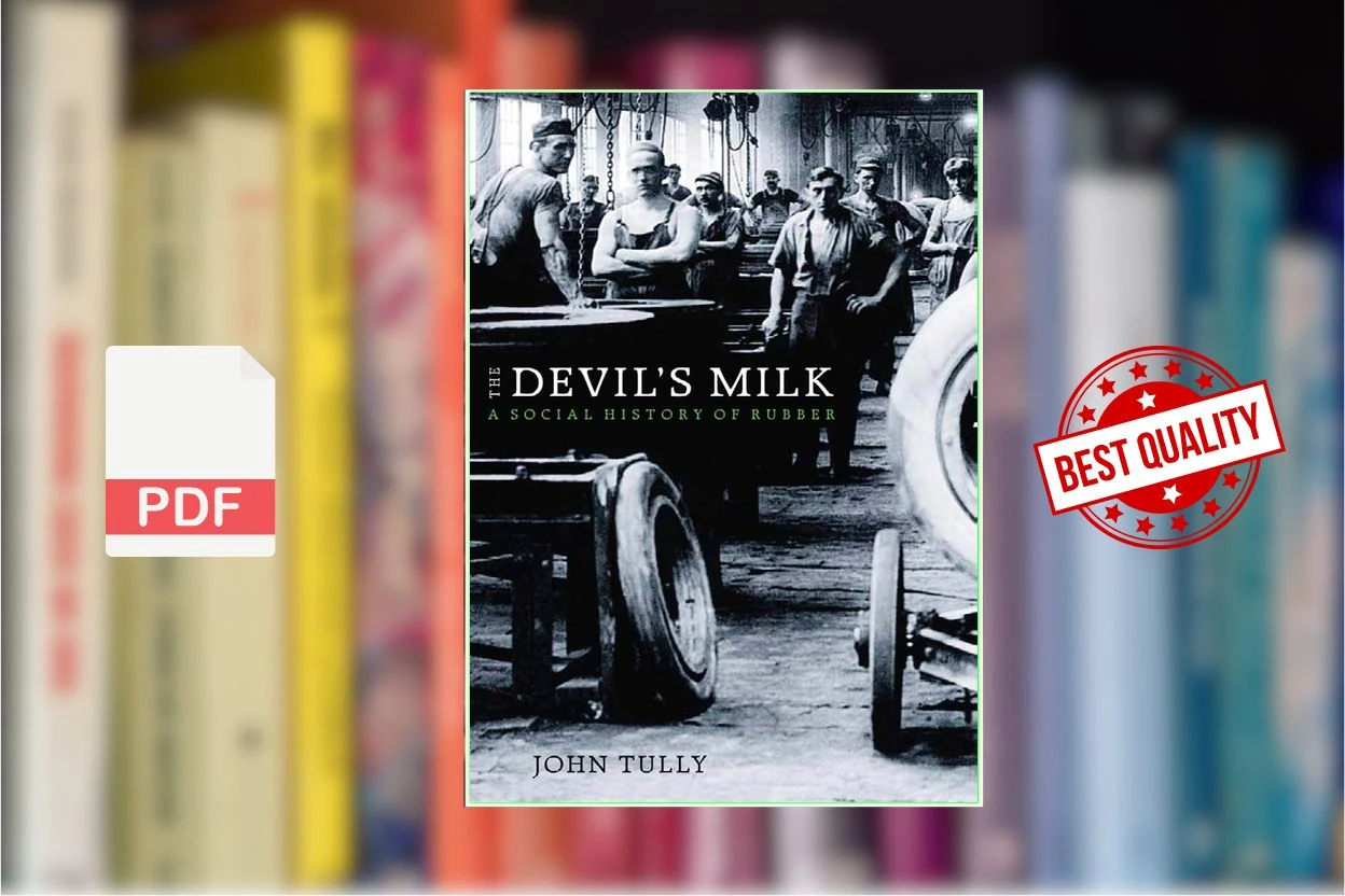 Cover for The Devils Milk A Social History of Rubber (John Tully)