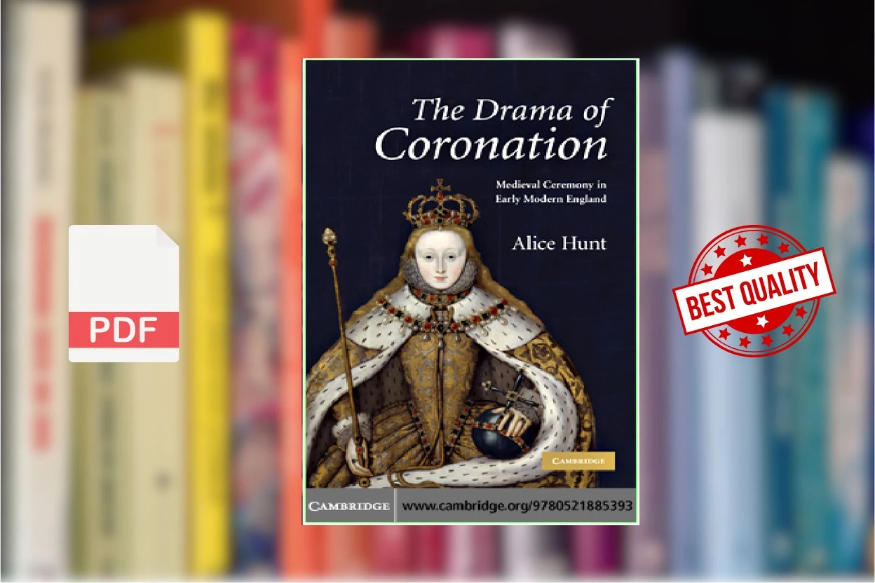 Cover for The Drama of Coronation Medieval Ceremony in Early Modern England (Alice Hunt)