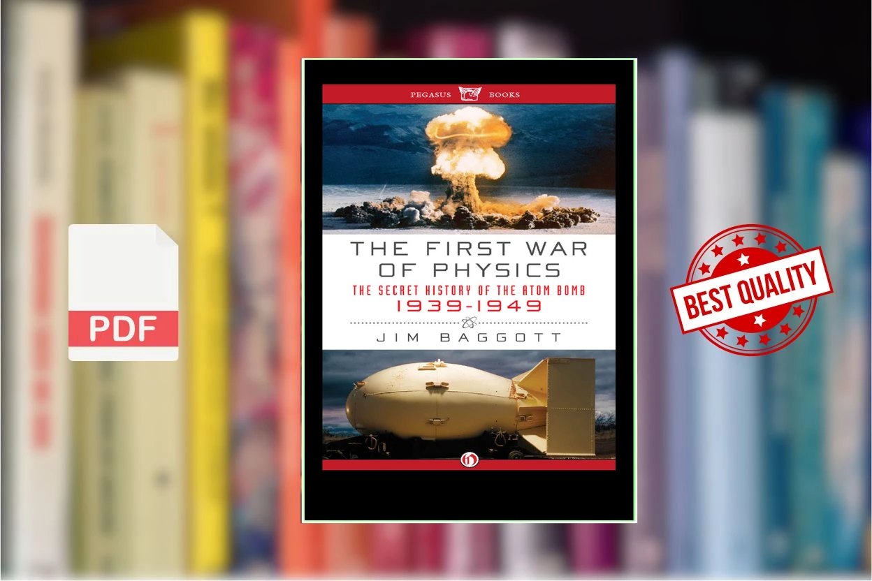 Cover for The First War of Physics The Secret History of the Atom Bomb, 1939-1949 (Jim Baggott)