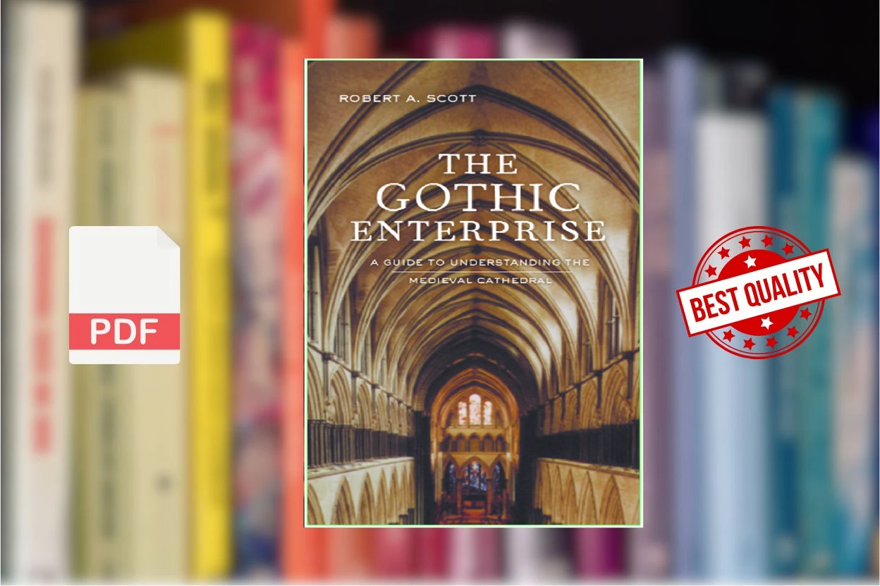 Cover for The Gothic Enterprise A Guide to Understanding the Medieval Cathedral (Robert A. Scott)