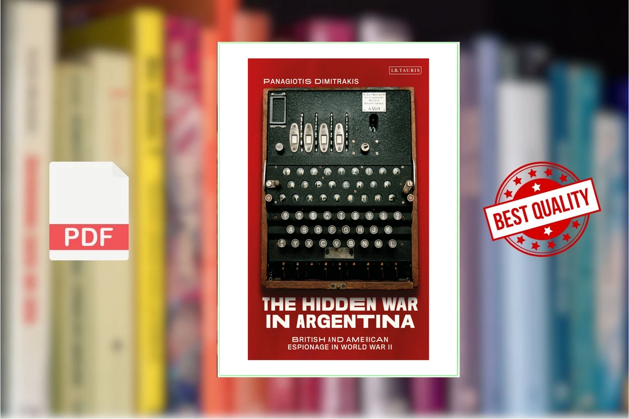 Cover for The Hidden War in Argentina British and American Espionage in World War Two (Panagiotis Dimitrakis)