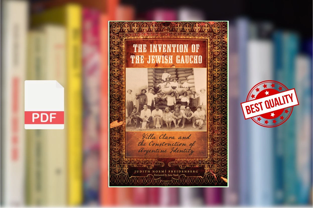Cover for The Invention of the Jewish Gaucho Villa Clara and the Construction of Argentine Identity (Jewish History, Life, and Culture) (Judith Noemi Freidenberg)
