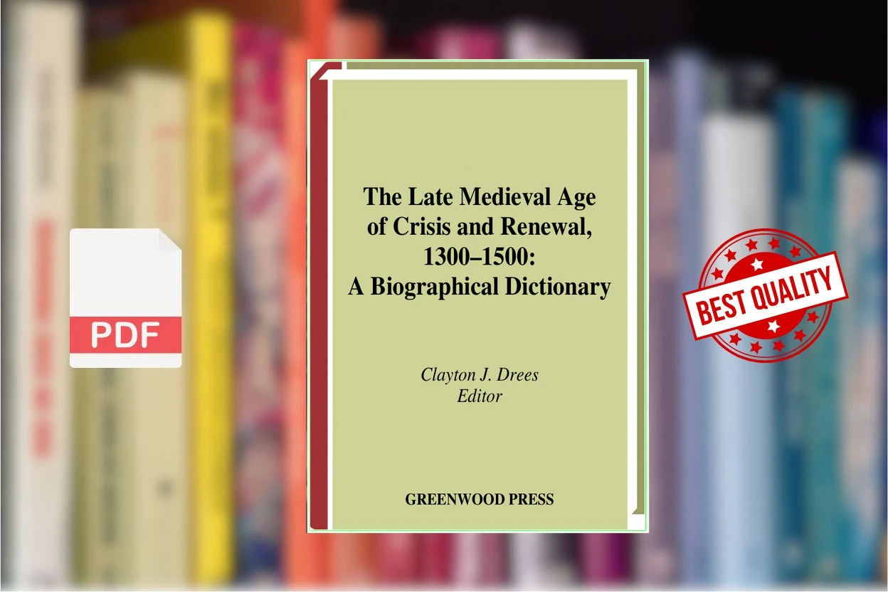 Cover for The Late Medieval Age of Crisis and Renewal, 1300-1500 A Biographical Dictionary (Clayton J. Drees)