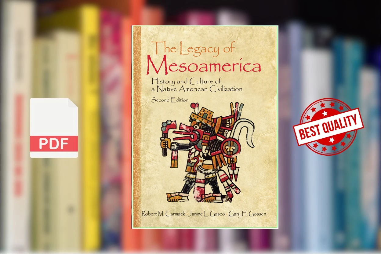 Cover for The Legacy of Mesoamerica- History and Culture of a Native American Civilization (2nd ed. 2007. e2016) (Robert M. Carmack, Janine L. Gasco etc.)