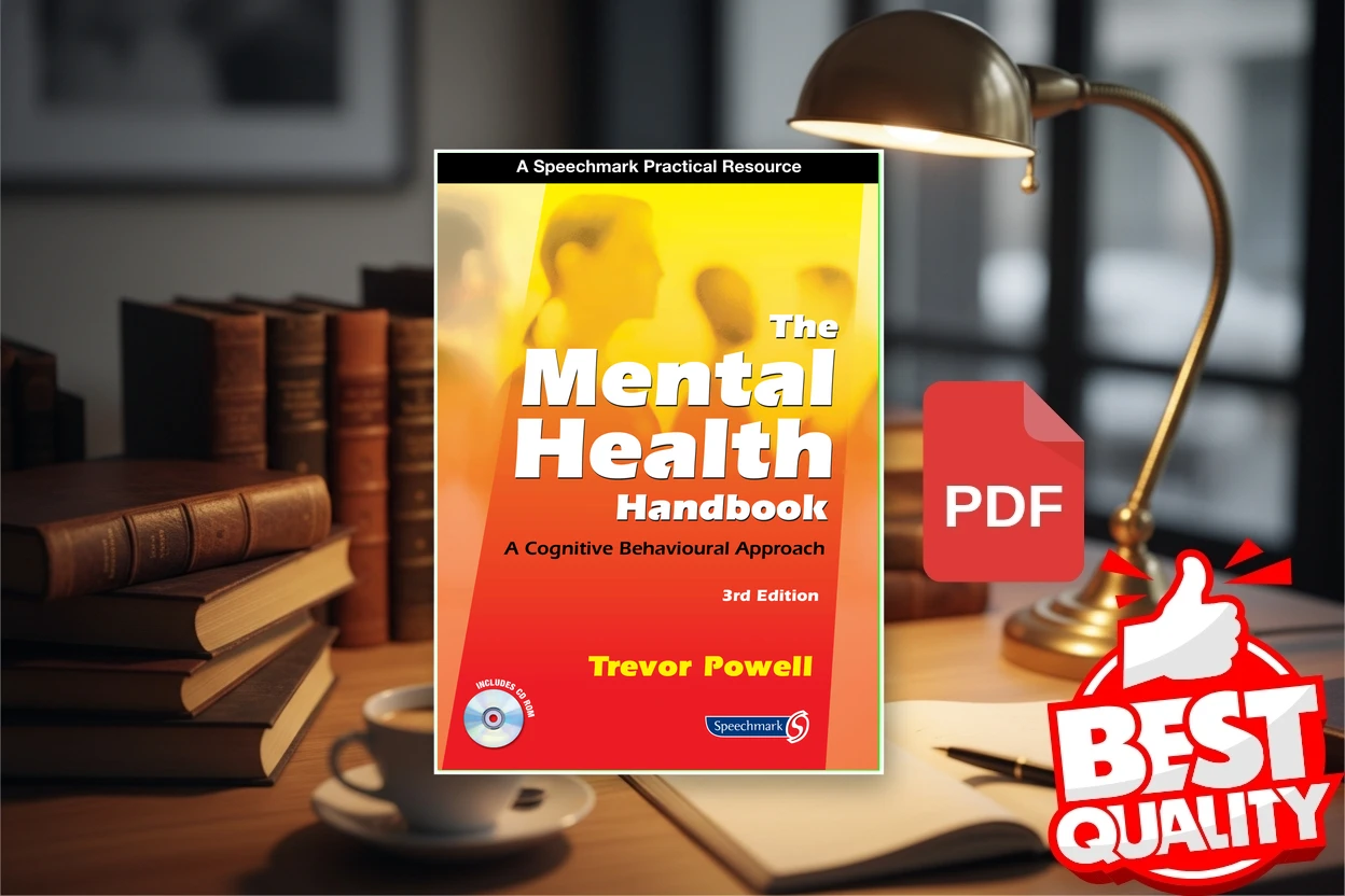Cover for The Mental Health Handbook  A Cognitive Behavioural Approach (Trevor J. Powell)