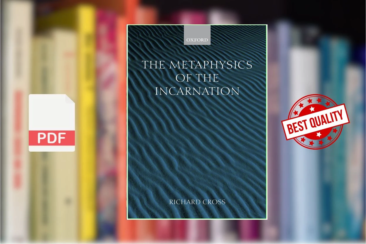 Cover for The Metaphysics of the Incarnation Thomas Aquinas to Duns Scotus (Richard Cross)