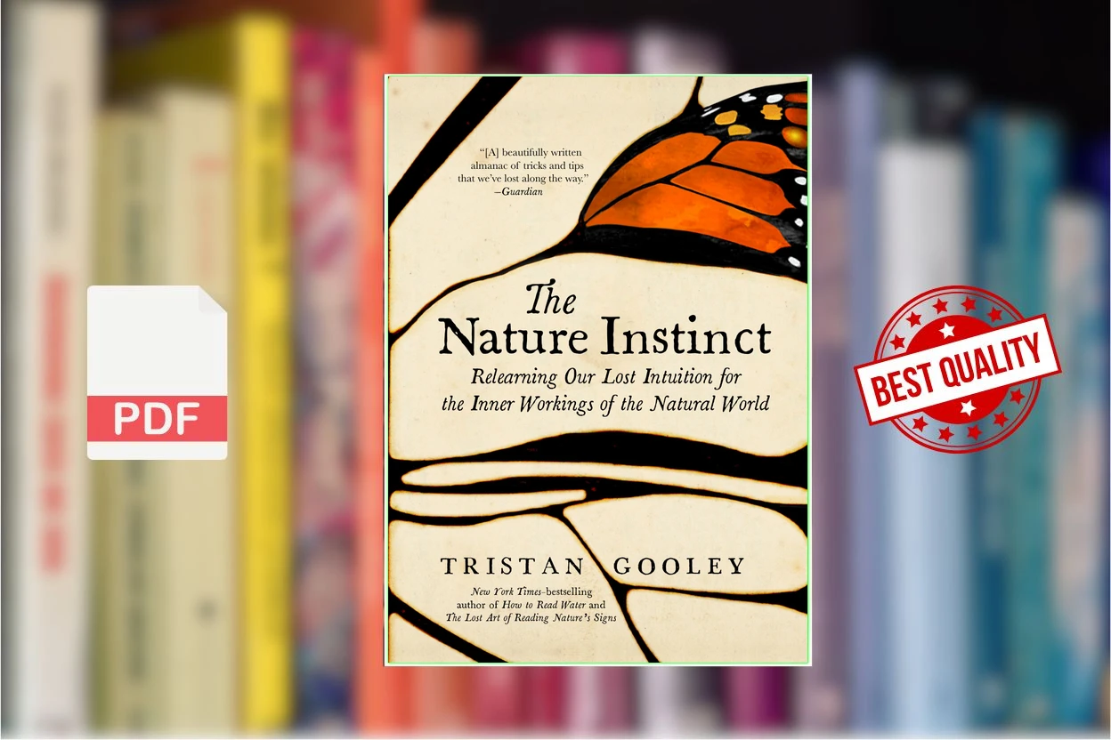 Cover for The Nature Instinct Relearning Our Lost Intuition for the Inner Workings of the Natural World (Tristan Gooley)