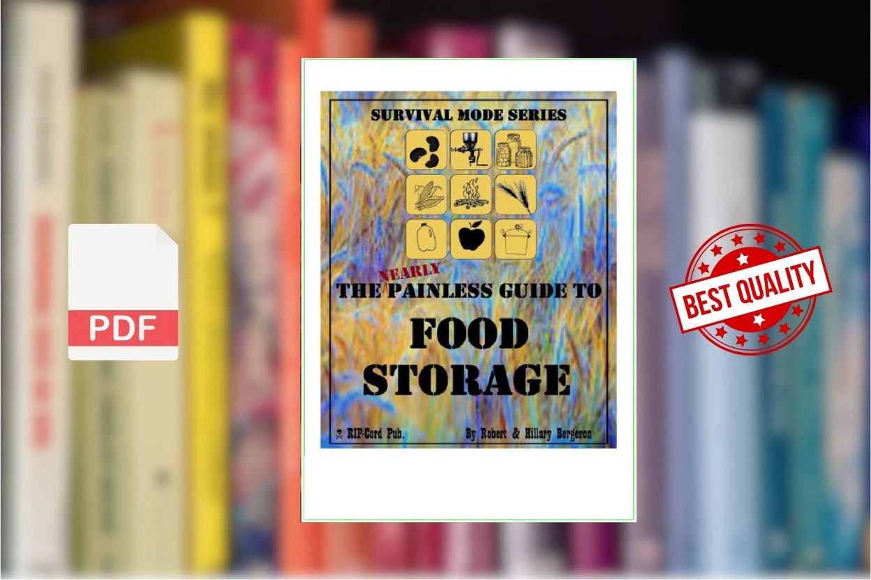 Cover for The Nearly Painless Guide to Food Storage--Survival Mode Series (Hillary Bergeron ,  Robert Bergeron)