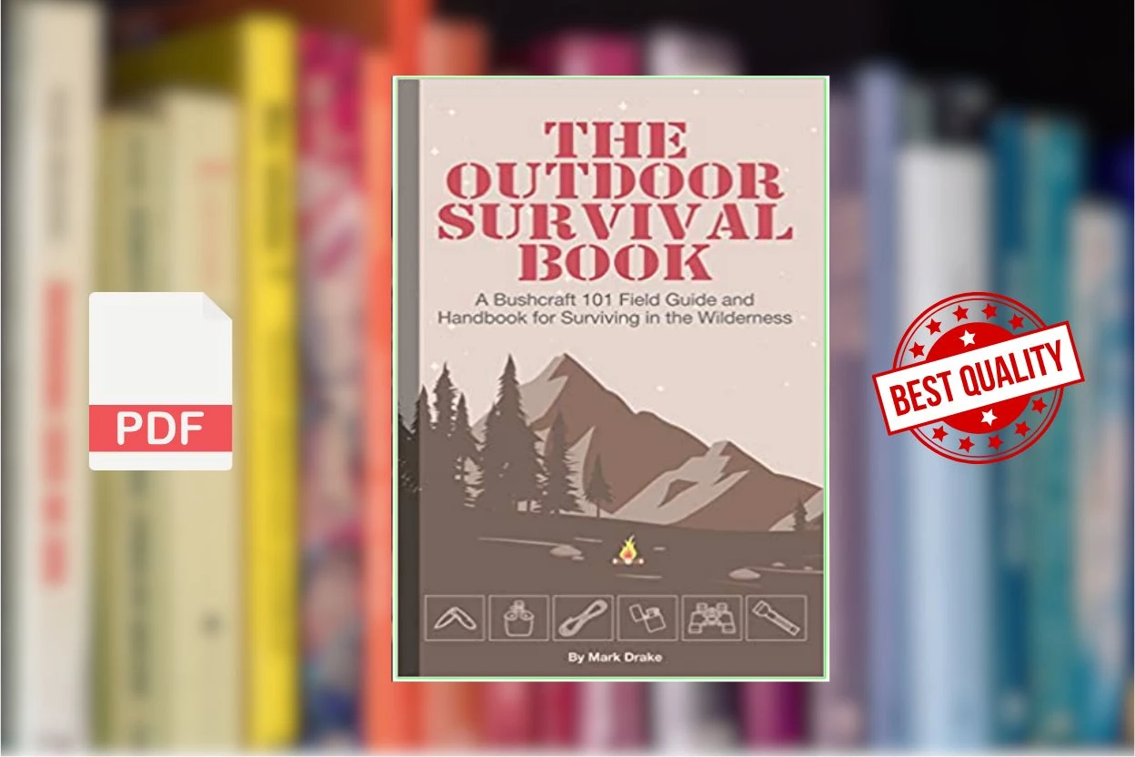 Cover for The Outdoor Survival Book A Bushcraft 101 Field Guide and Handbook for Surviving in the Wilderness (Drake, Mark)