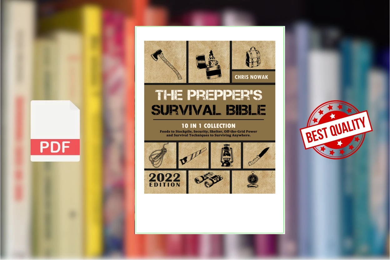 Cover for The Preppers Survival Bible 10 in 1  Foods to Stockpile, Security, Shelter, Off-the-Grid Power and Survival Techniques to… (Chris Nowak)