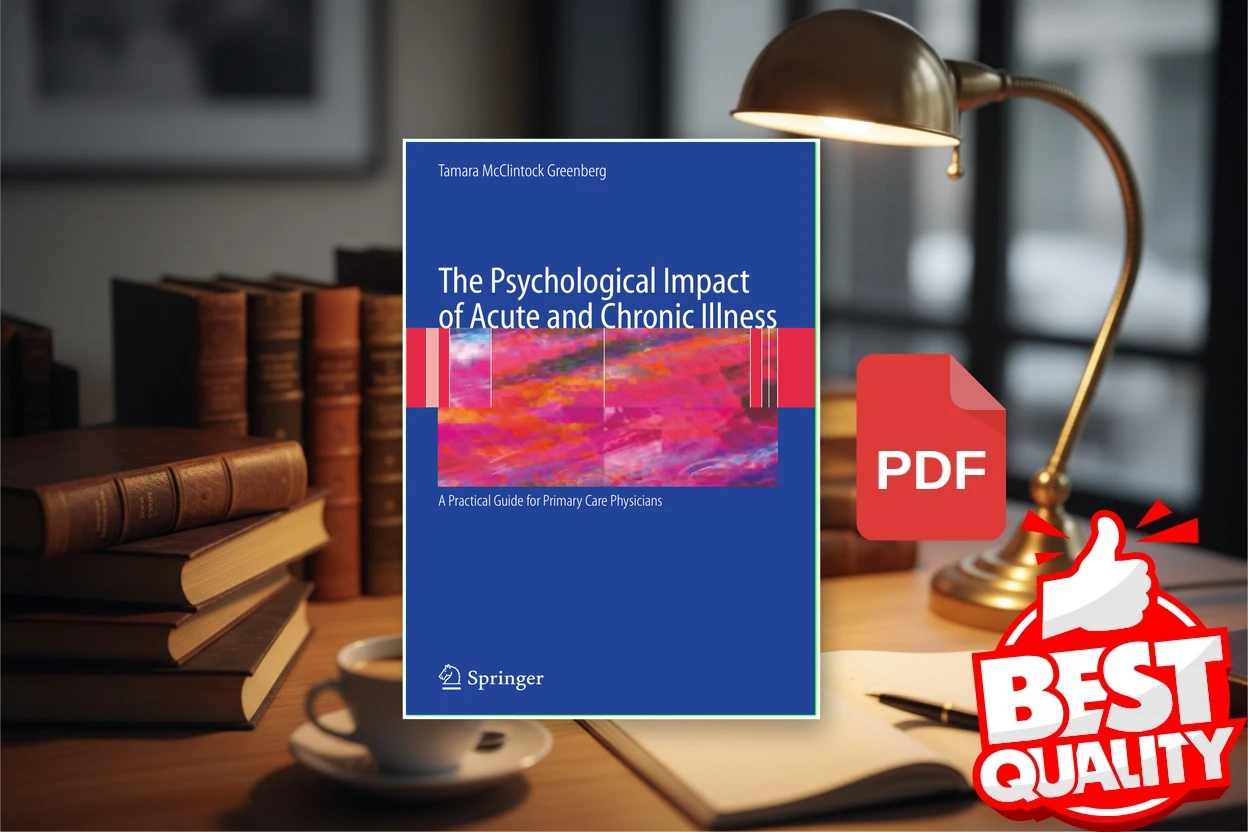 Cover for The Psychological Impact of Acute and Chronic Illness A Practical Guide for Primary Care Physicians (Tamara McClintock Greenberg, (eds.))