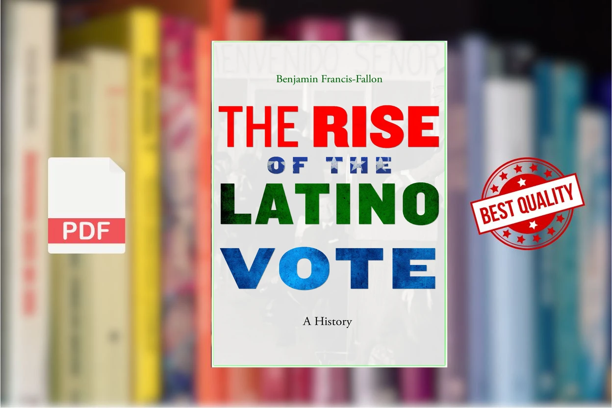 Cover for The Rise of the Latino Vote A History (Benjamin Francis-Fallon)