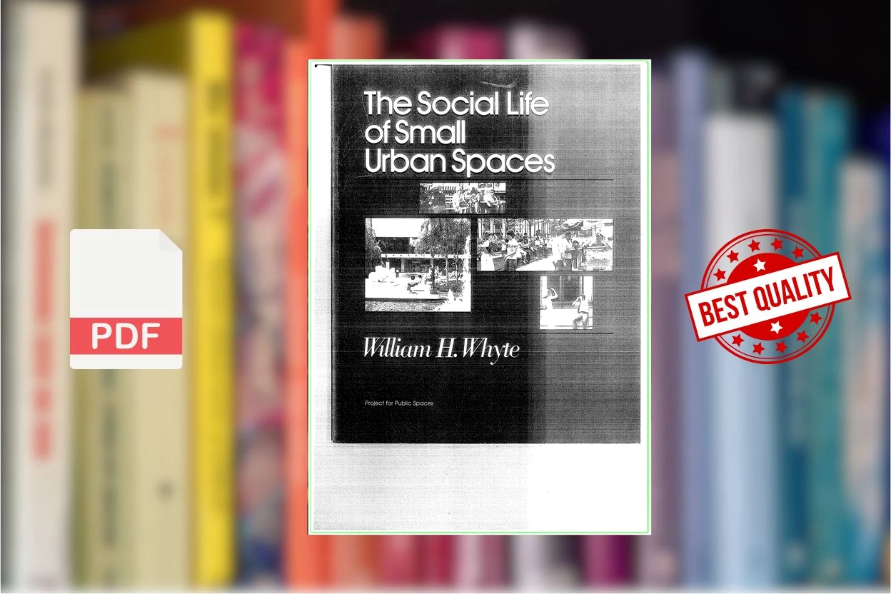 Cover for The Social Life of Small Urban Spaces (William Hollingsworth Whyte)