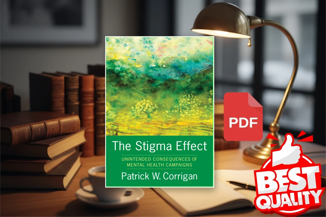 Cover for The Stigma Effect Unintended Consequences of Mental Health Campaigns (Patrick W Corrigan)