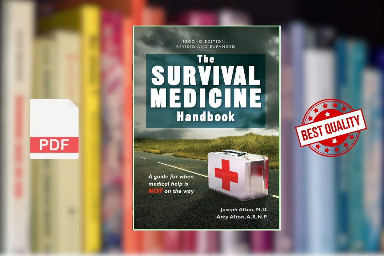Cover for The Survival Medicine Handbook A Guide for When Help is Not on the Way (Joseph D. Alton, Joseph Alton, Amy E. Alton)