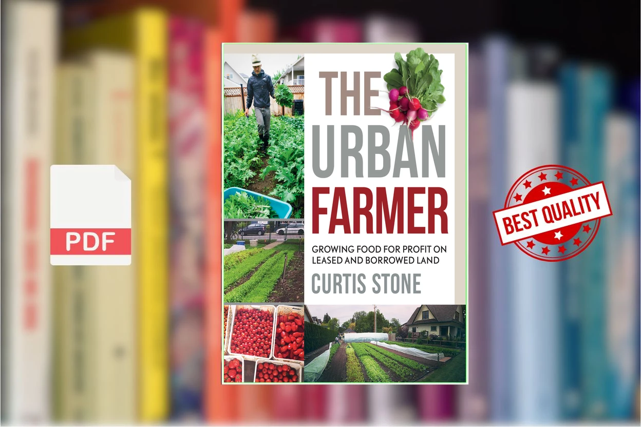 Cover for The Urban Farmer Growing Food for Profit on Leased and Borrowed Land (Curtis Allen Stone)