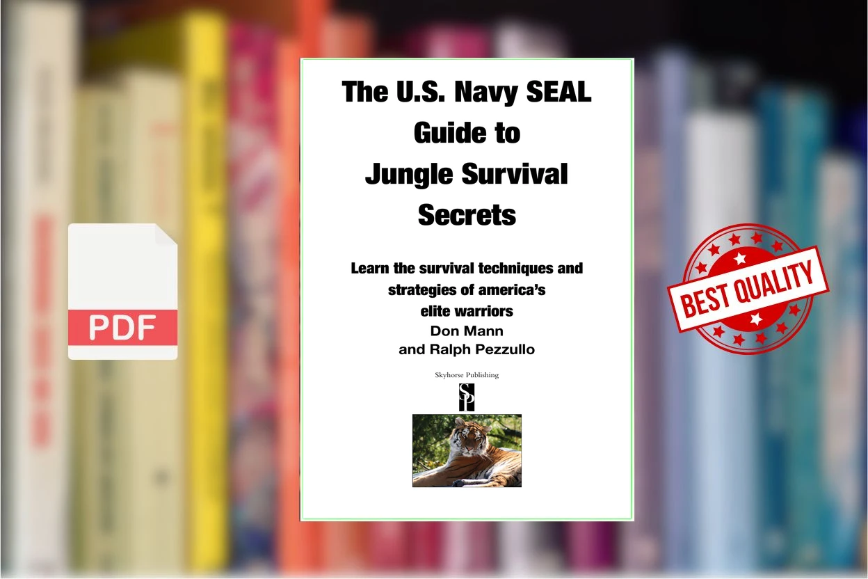 Cover for The U.S. Navy SEAL Guide to Jungle Survival Secrets (Don Mann , Ralph Pezzullo)