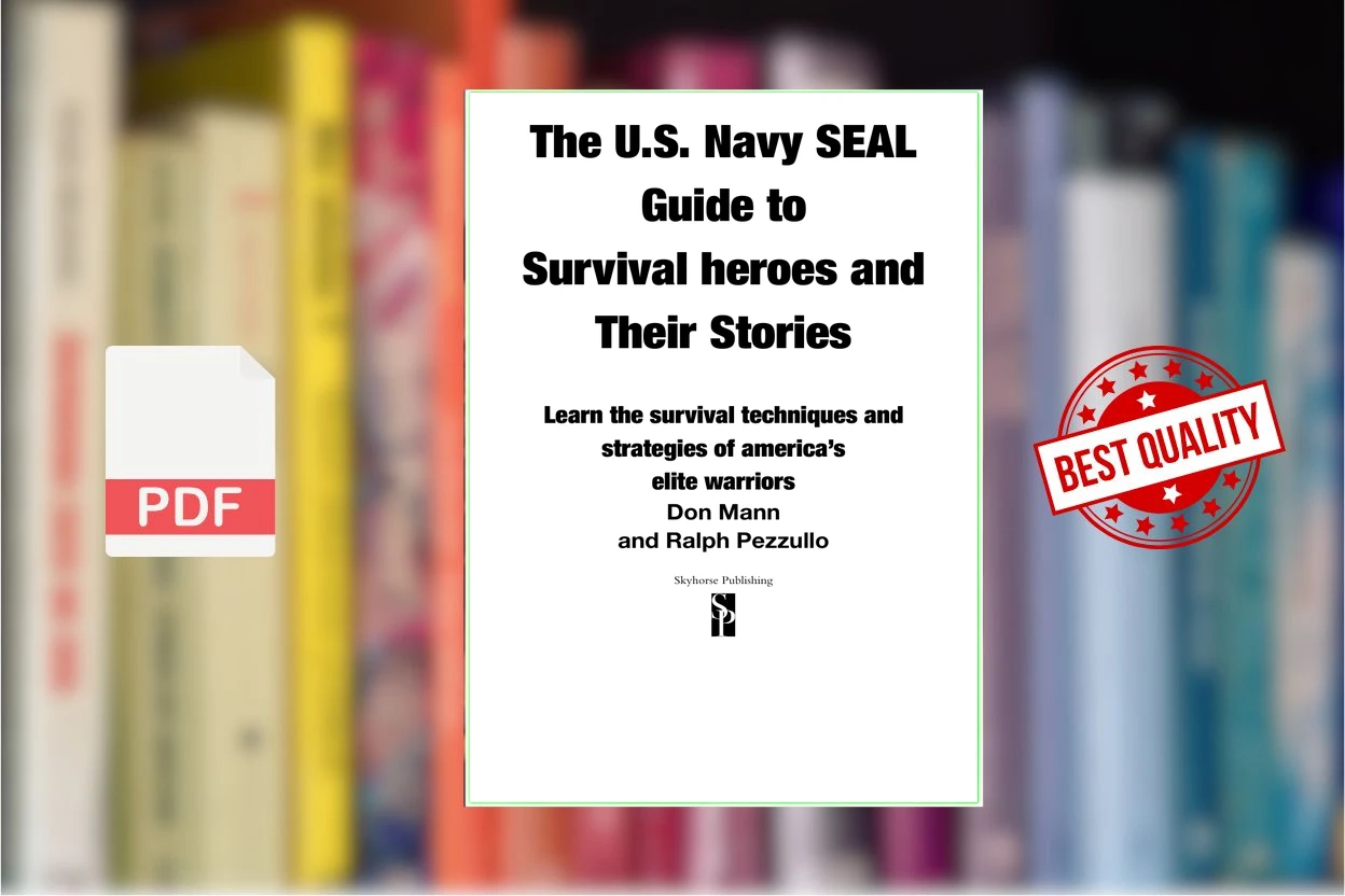 Cover for The U.S. Navy SEAL Guide To Survival Heroes And Their Stories (Don Man , Ralph Pezzullo)