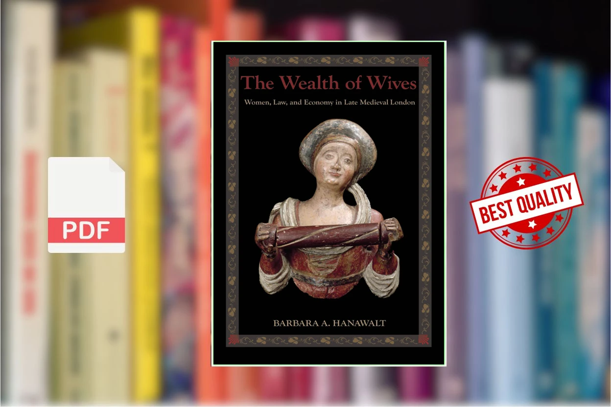 Cover for The Wealth of Wives Women, Law, and Economy in Late Medieval London (Barbara A. Hanawalt)