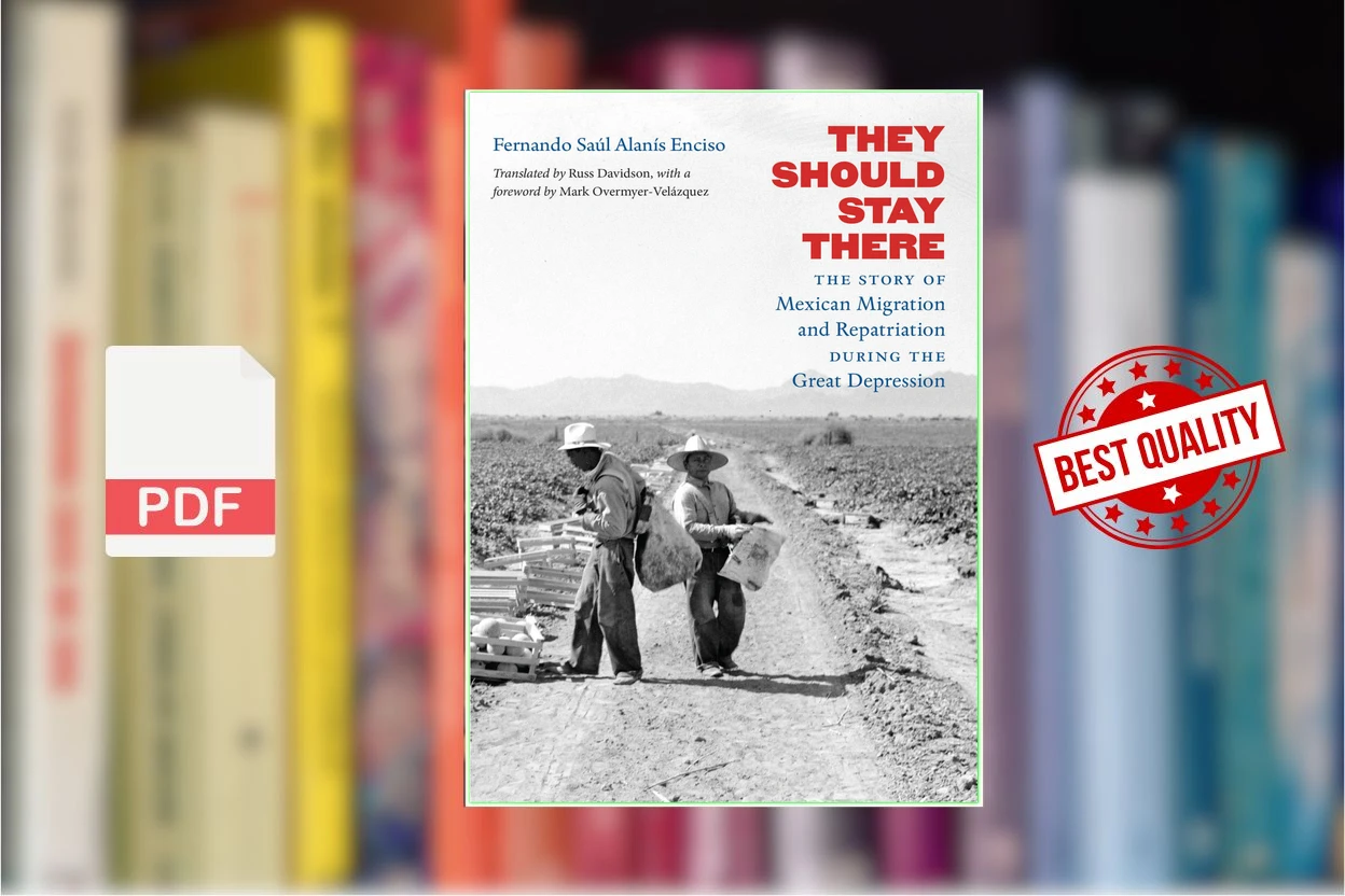 Cover for They Should Stay There The Story of Mexican Migration and Repatriation During the Great Depression (Fernando Saúl Alanís Enciso)