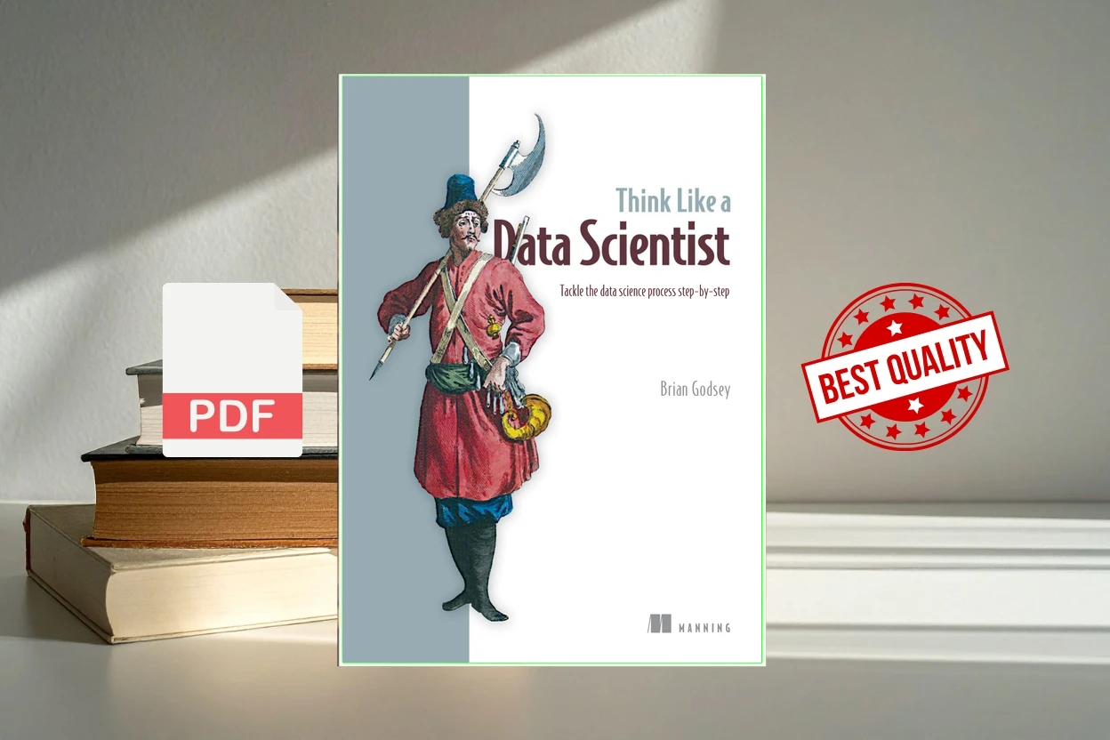 Cover for Think Like a Data Scientist Tackle the Data Science Process Step-by-Step (Brian Godsey)