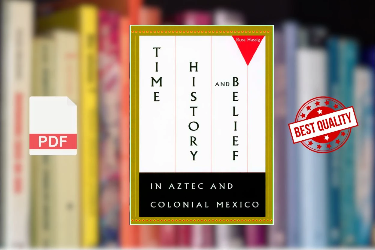 Cover for Time, History, and Belief in Aztec and Colonial Mexico (Ross Hassig)