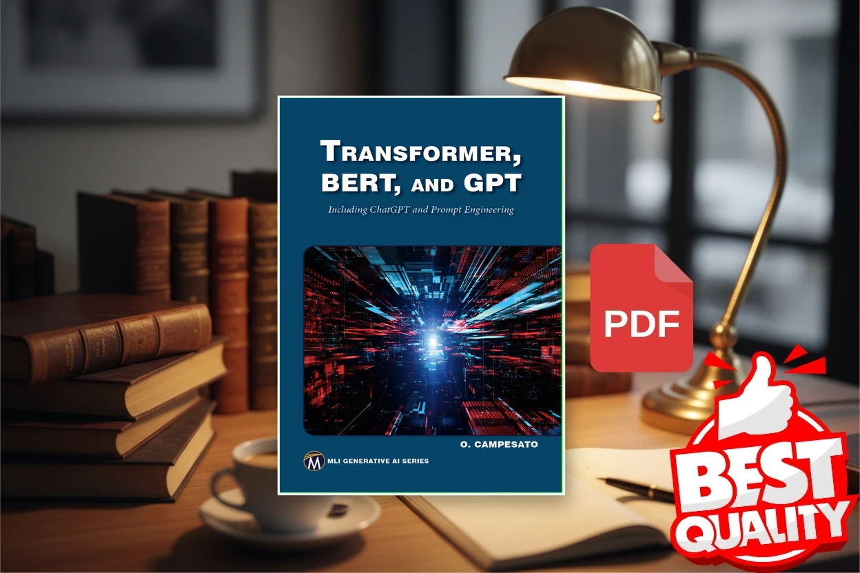Cover for Transformer, BERT, and GPT Including ChatGPT and Prompt Engineering (MLI Generative AI Series) (Oswald Campesato)