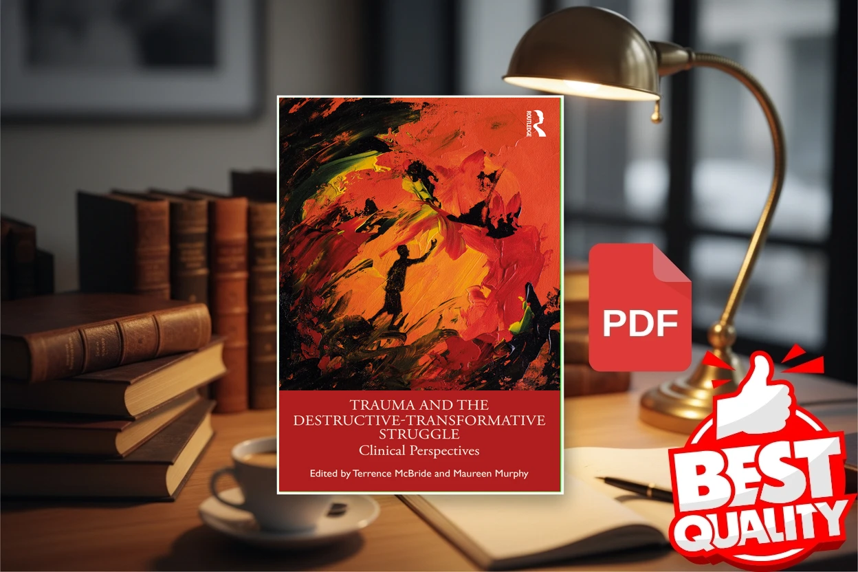 Cover for Trauma and the Destructive-Transformative Struggle Clinical Perspectives (Terrence McBride, Maureen Murphy)