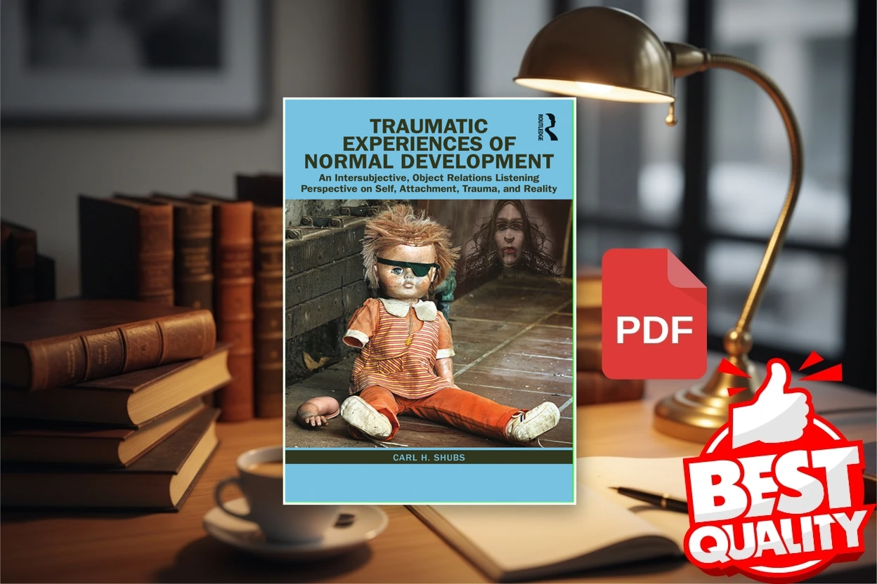 Cover for Traumatic Experiences of Normal Development An Intersubjective, Object Relations Listening Perspective on Self, Attachment,… (Carl H. Shubs)