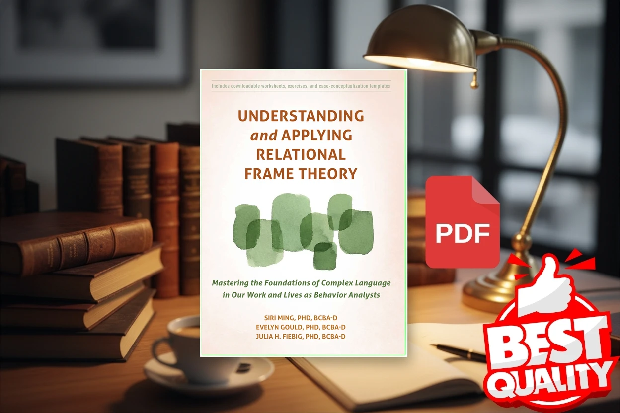 Cover for Understanding and Applying Relational Frame Theory  Mastering the Foundations of Complex Language in Our Work and Lives as… (Siri Ming, Evelyn Gould, Julia H. Fiebig)
