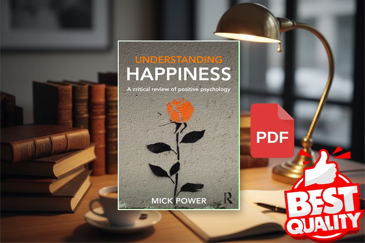 Cover for Understanding Happiness A critical review of positive psychology (Mick Power)
