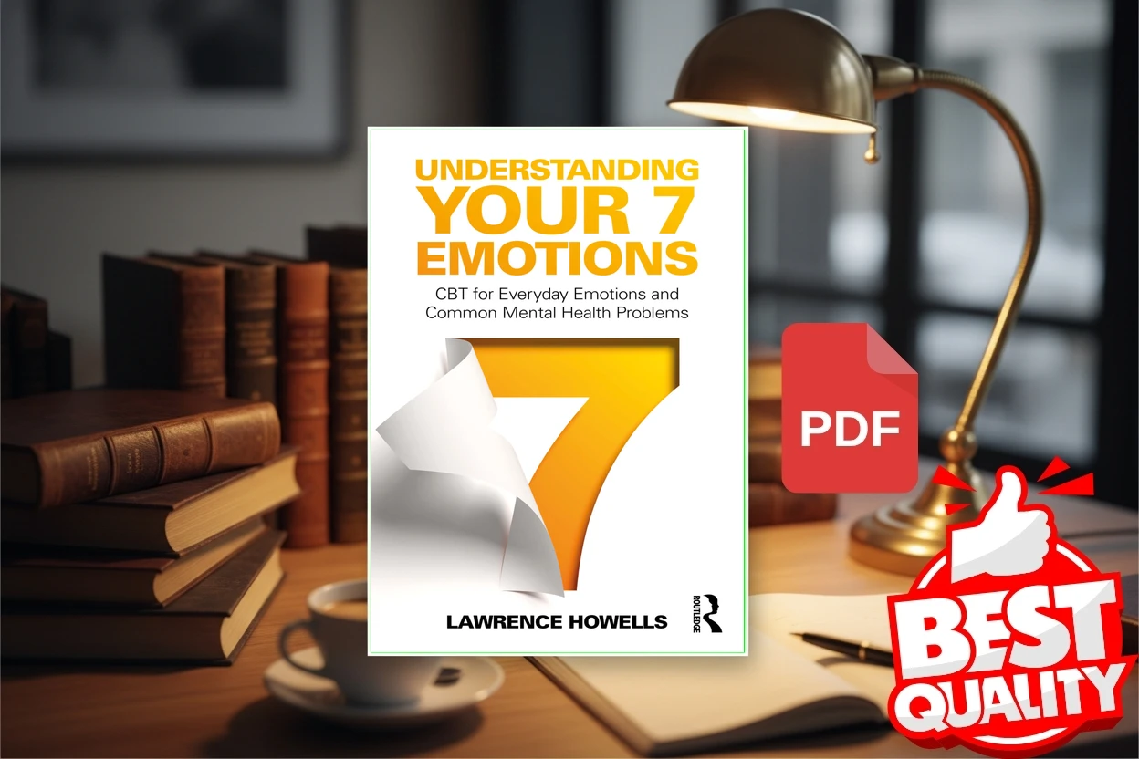 Cover for Understanding Your 7 Emotions CBT for Everyday Emotions and Common Mental Health Problems (Howells, Lawrence)