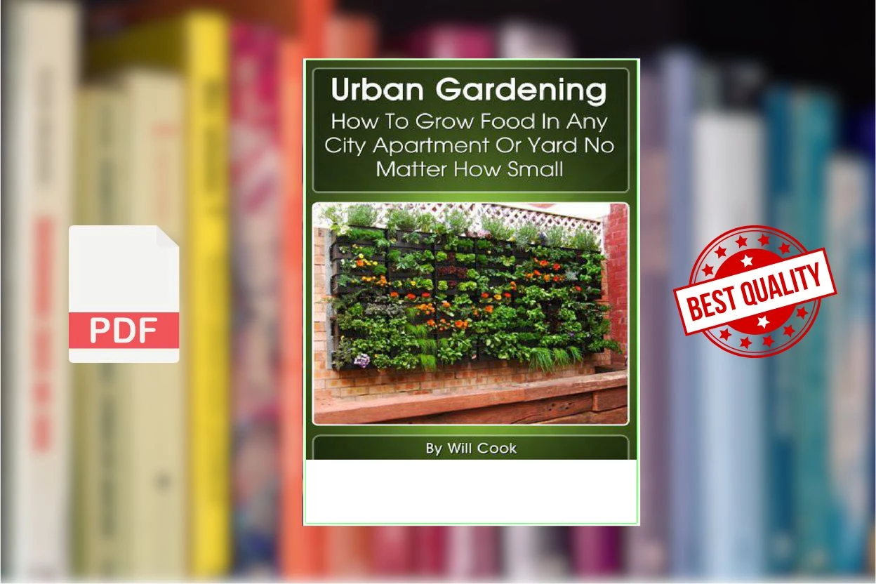 Cover for Urban Gardening How to Grow Food in Any City Apartment or Yard No Matter How Small (Will Cook)
