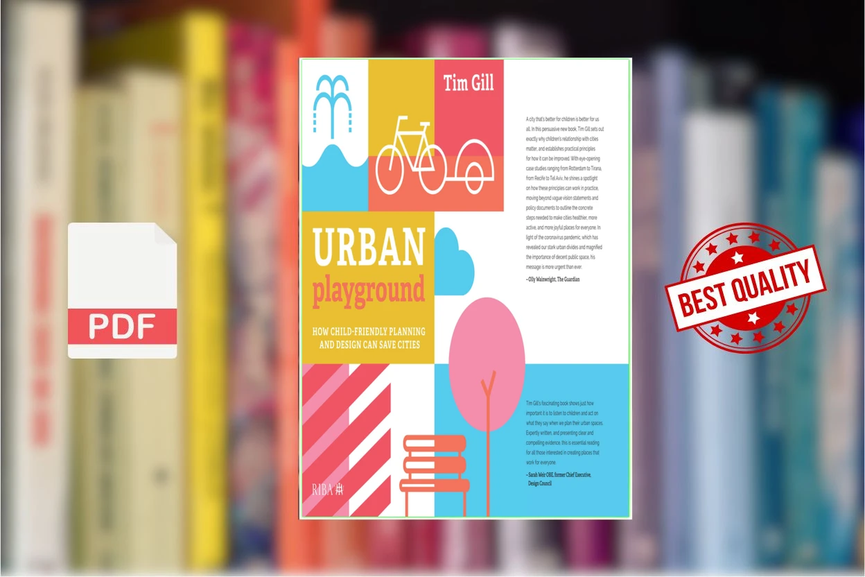 Cover for Urban Playground  How Child-Friendly Planning and Design Can Save Cities (Tim Gill)