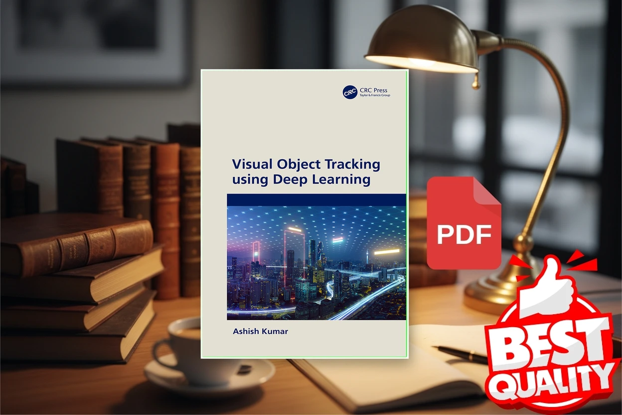 Cover for Visual Object Tracking using Deep Learning (Ashish Kumar)