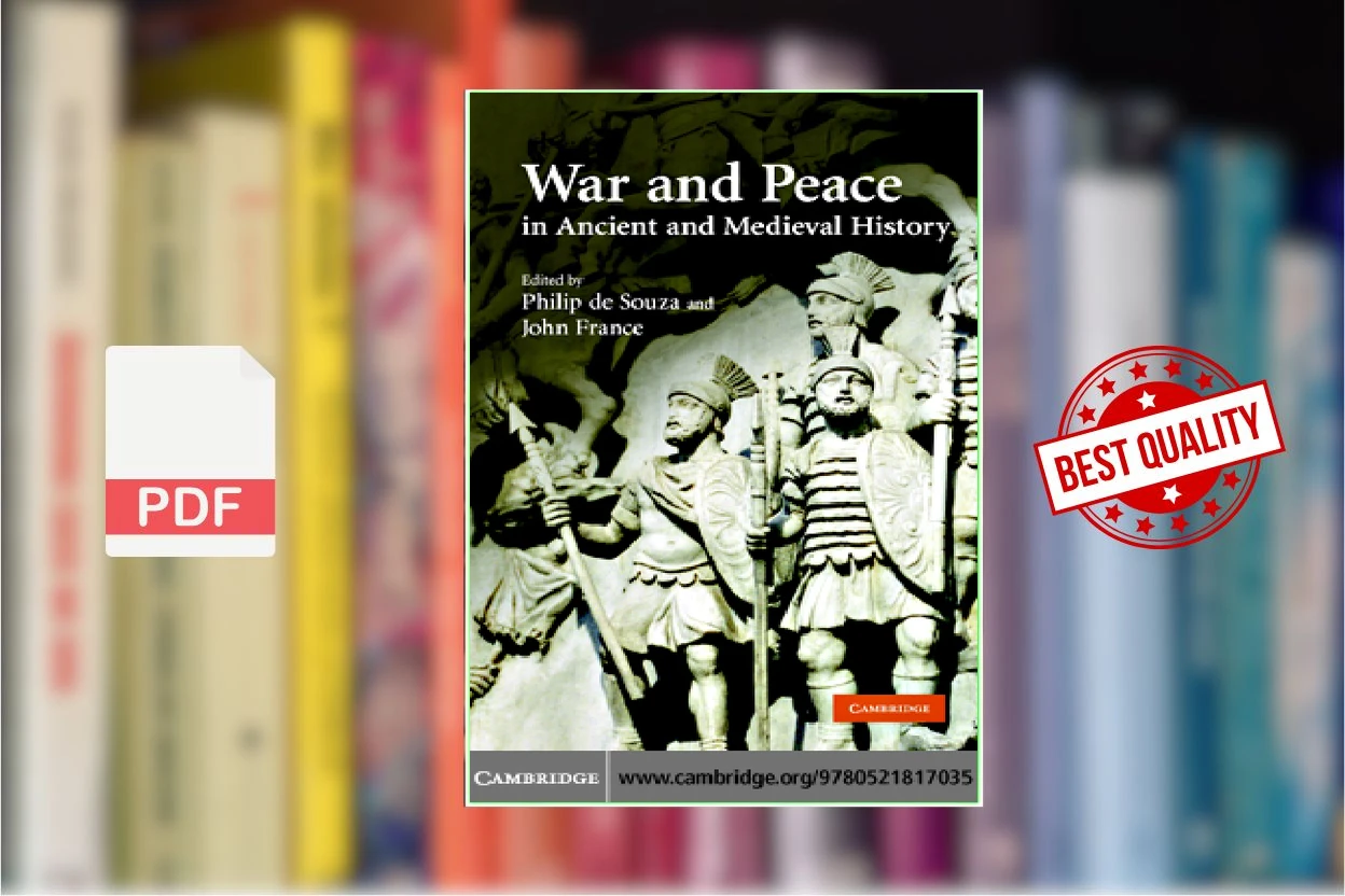 Cover for War and Peace in Ancient and Medieval History (Philip de Souza, John France)
