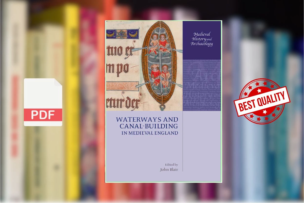 Cover for Waterways and Canal-Building in Medieval England (John Blair)