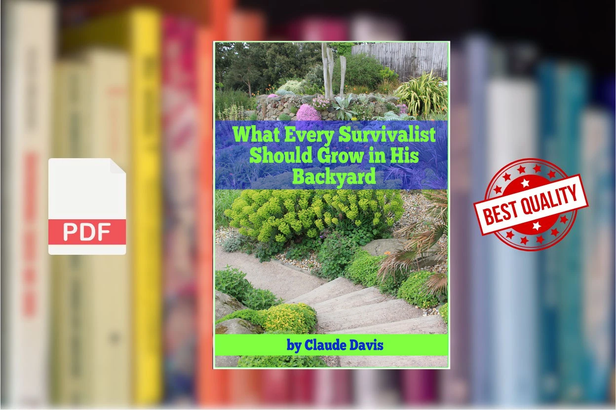 Cover for What Every Survivalist Should Grow In His Backyard (Claude Davis)