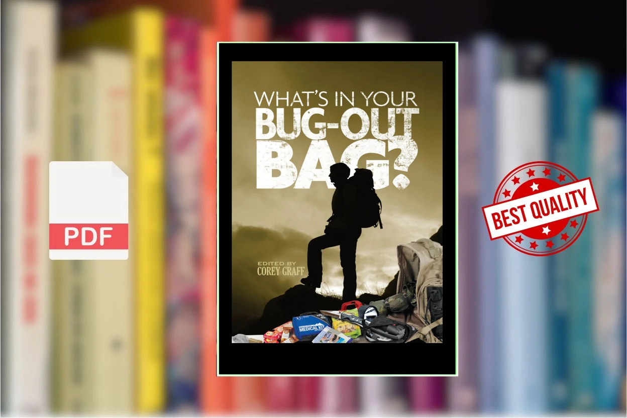 Cover for Whats in Your Bug Out Bag  Survival kits and bug out bags of everyday people. (Graff, Corey)