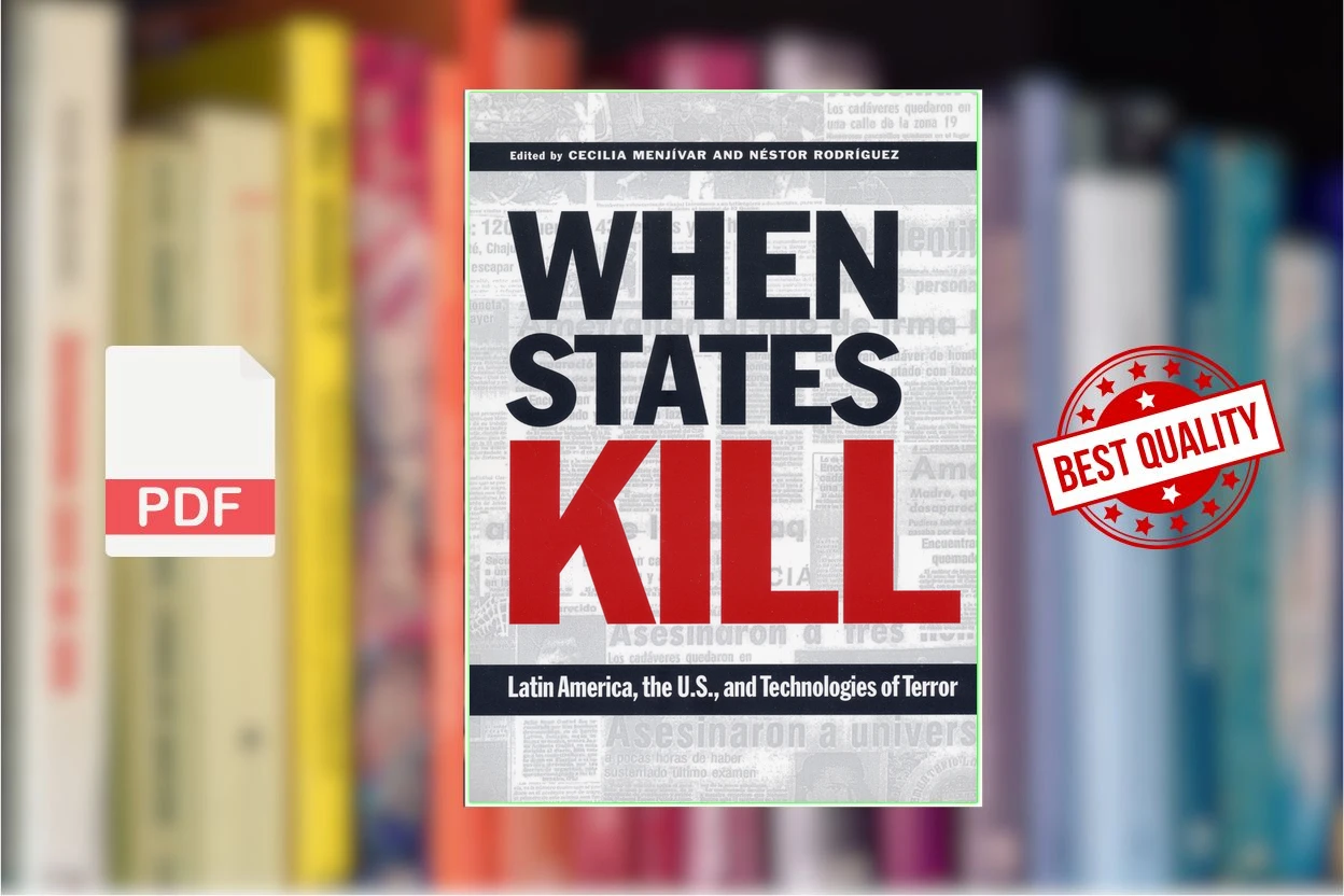 Cover for When States Kill Latin America, the U.S., and Technologies of Terror (Cecilia, Menjivar, Nestor Rodriguez)