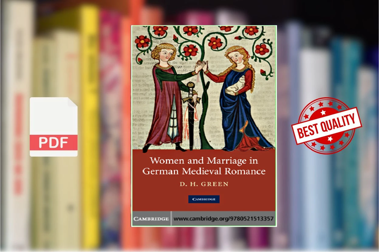 Cover for Women and Marriage in German Medieval Romance (D. H. Green)