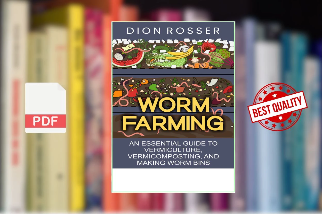 Cover for Worm Farming An Essential Guide to Vermiculture, Vermicomposting, and Making Worm Bins (Dion Rosser)