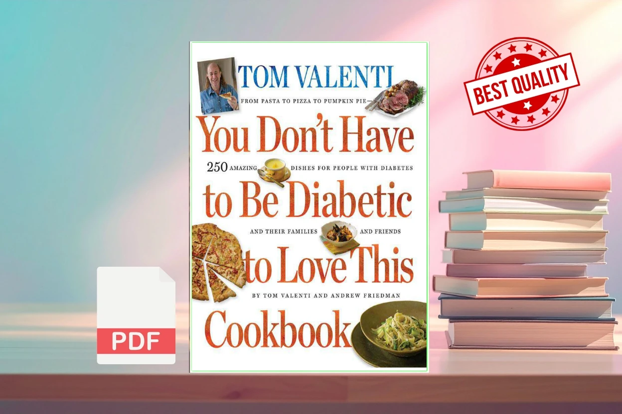 Cover for You Dont Have to Be Diabetic to Love This Cookbook (Tom Valenti, Andrew Friedman)